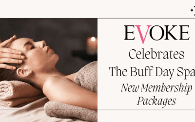 Evoke Celebrates The Buff Day Spa’s New Membership Packages